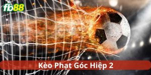 Thử chơi thử tài cùng Kèo Phạt Góc Hiệp 2