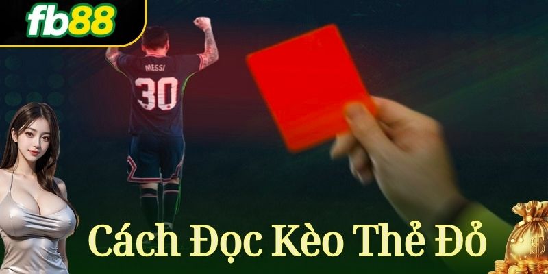 Cách Đọc Kèo Thẻ Đỏ