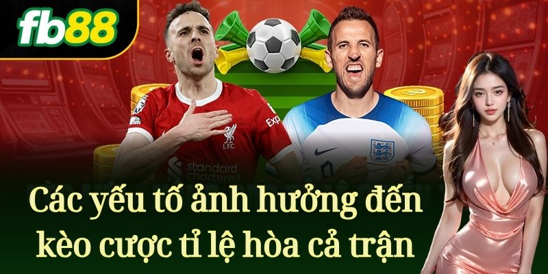 Phân tích các yếu tố ảnh hưởng đến kèo cược tỉ lệ hòa cả trận