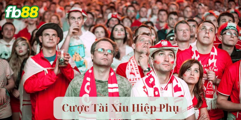 Cược Tài Xỉu Hiệp Phụ Là Gì?