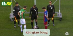 Kèo giao bóng fb88