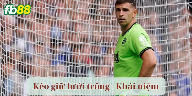 Kèo Giữ Lưới Trống là gì?