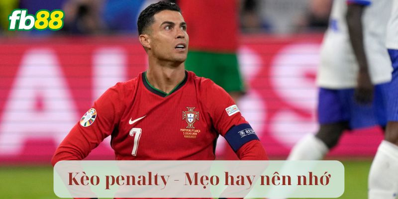 Tips hay nên có khi chơi Kèo Penalty
