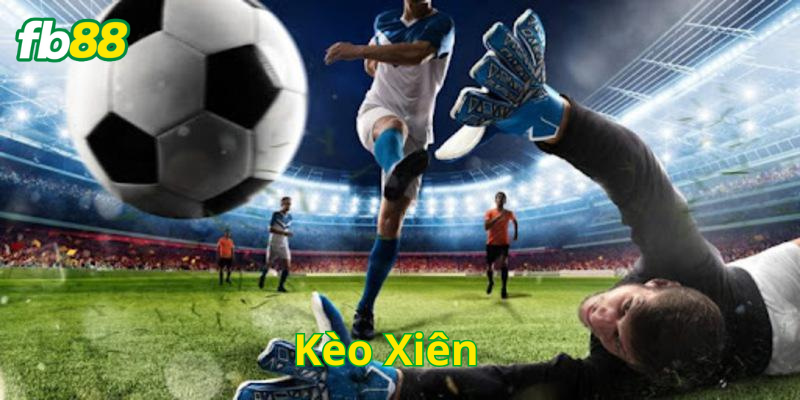 Kinh nghiệm chơi Kèo Xiên hiệu quả