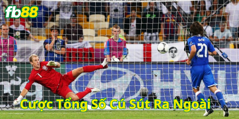 Cược Tổng Số Cú Sút Ra Ngoài là gì?