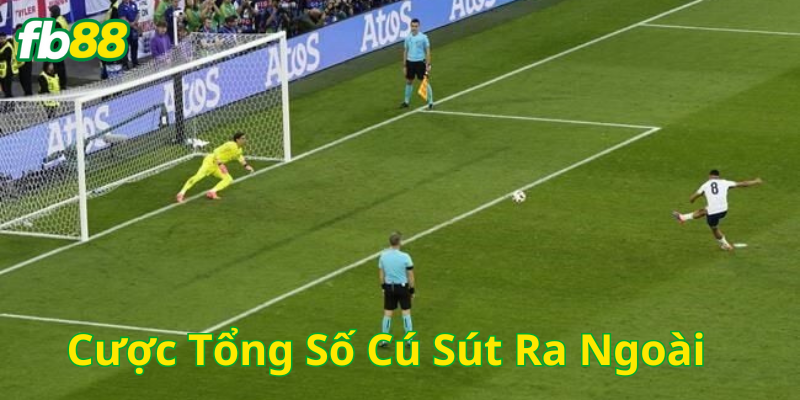 Ưu điểm Cược Tổng Số Cú Sút Ra Ngoài