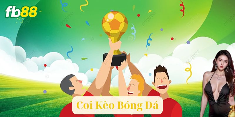 Kèo Bóng Đá Là Gì? Tại Sao Phải Biết Rõ Các Loại Kèo?