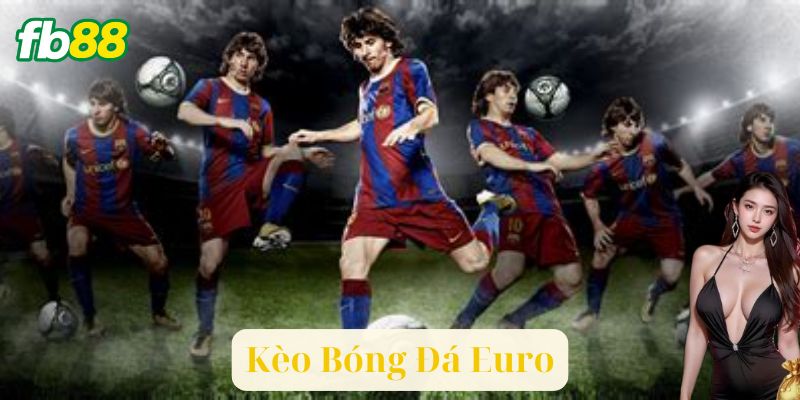 Khám Phá Kèo Bóng Đá Euro: Những Bí Kíp Cược Cực Chuẩn