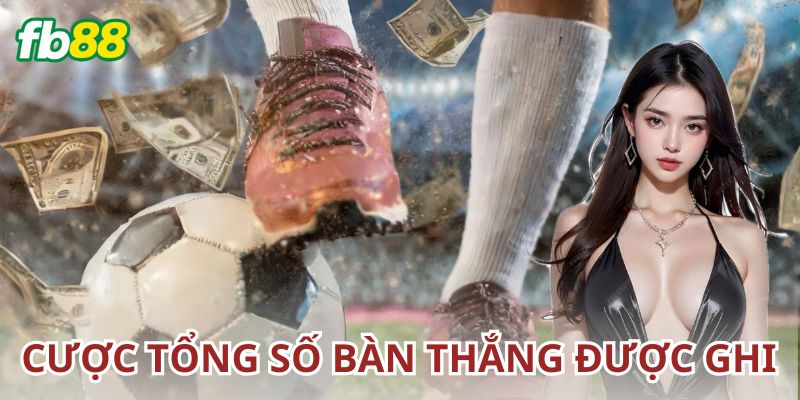 Những sai lầm cần tránh khi chơi cược tổng số bàn thắng được ghi