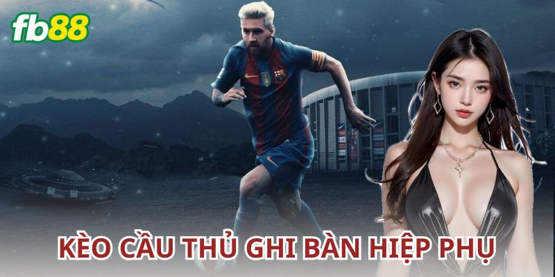 Kinh nghiệm và chiến lược chơi kèo cầu thủ ghi bàn trong hiệp phụ