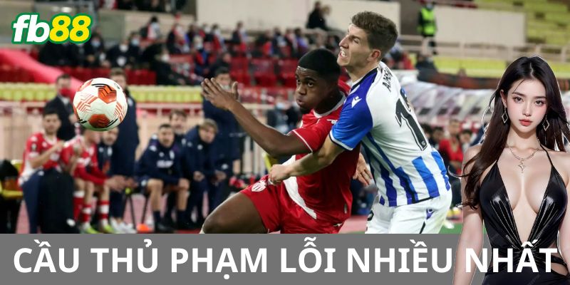 Ví dụ thực tế về cách chơi kèo cầu thủ phạm lỗi nhiều nhất