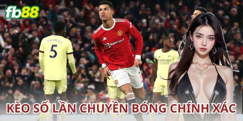 Ví dụ thực tế về kèo số lần chuyền bóng chính xác