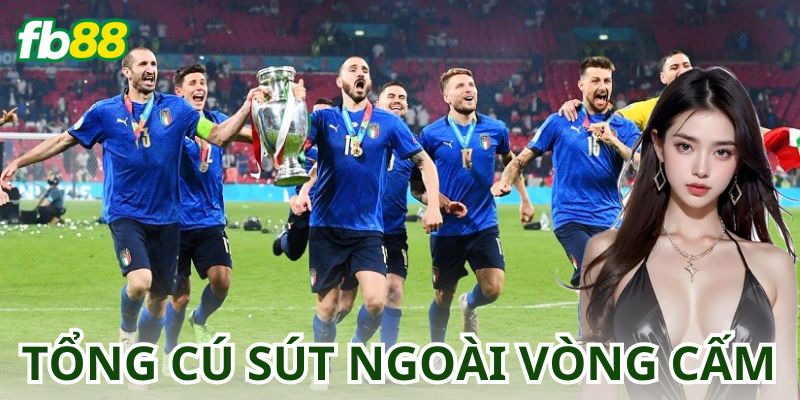 Ví Dụ Chiến Thuật Cược Tổng Số Cú Sút Ngoài Vòng Cấm