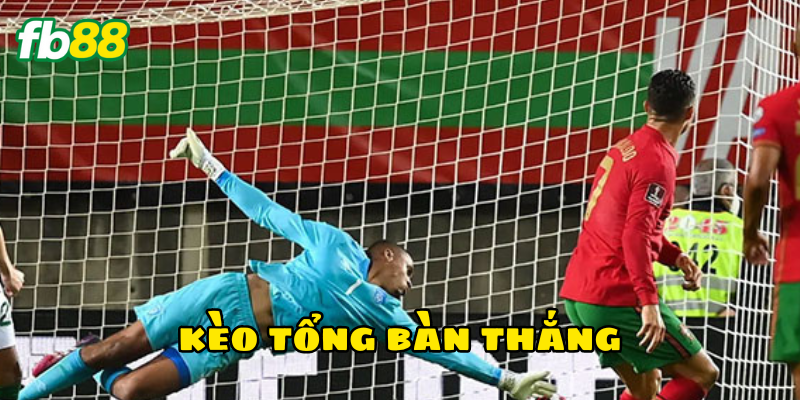 Kèo Tổng Bàn Thắng là gì?