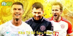 Kinh nghiệm soi Kèo Tỷ Số Sau Hiệp 1