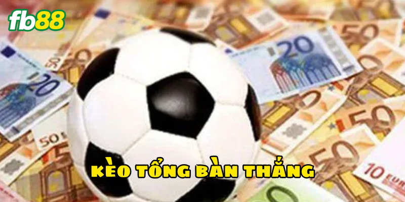 Lời khuyên khi tham gia Kèo Tổng Bàn Thắng